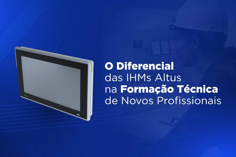 O diferencial das IHMs Altus na formação técnica de novos profissionais