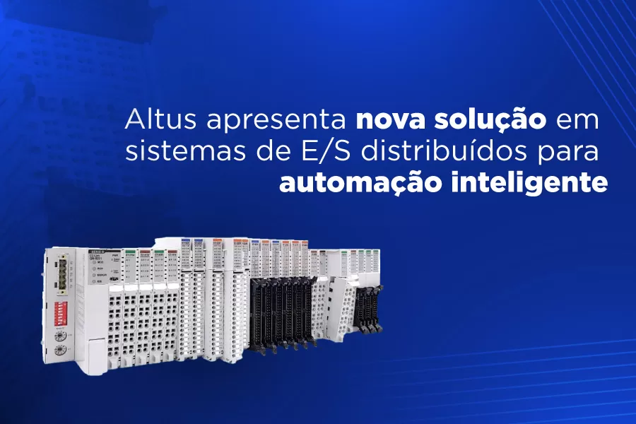 Altus apresenta nova solução em sistemas de E/S distribuídos para automação inteligente